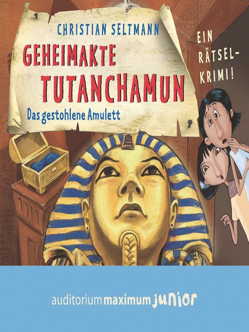 Title details for Geheimakte Tutanchamun--Das gestohlene Amulett. Ein Rätselkrimi by Christian Seltmann - Available